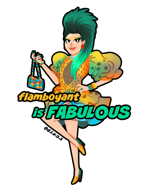 "Flamboyant is FABULOUS" DIVOS - Drag Queen Die Cut Waterproof UV Vinyl Sticker