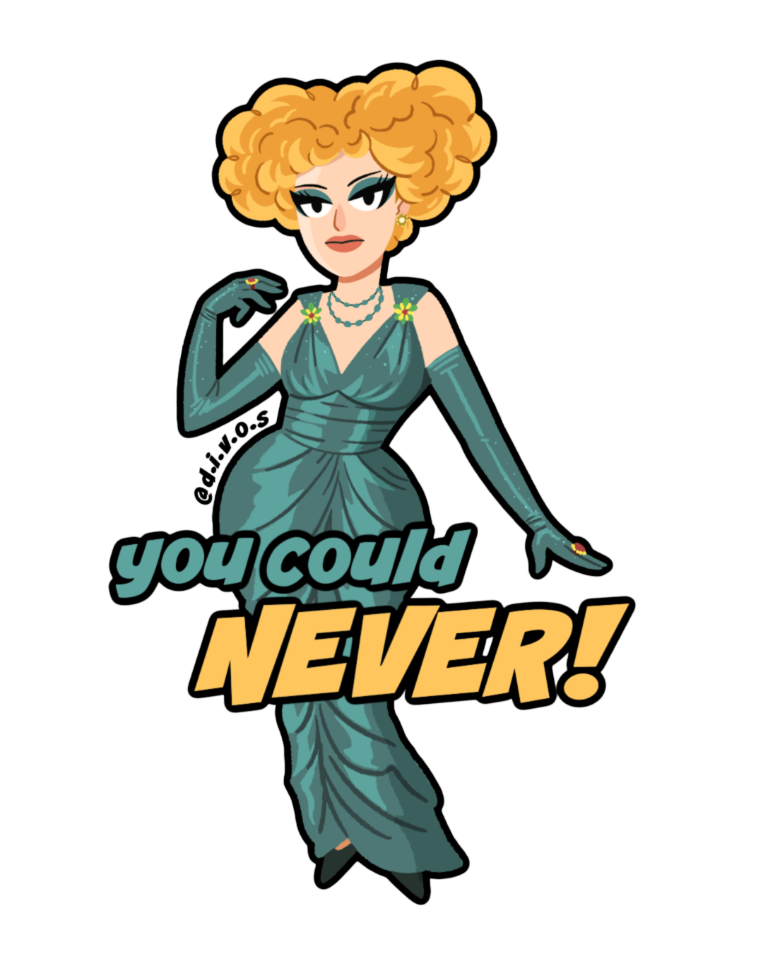 "You Could NEVER!" DIVOS - Drag Queen Die Cut Waterproof UV Vinyl Sticker