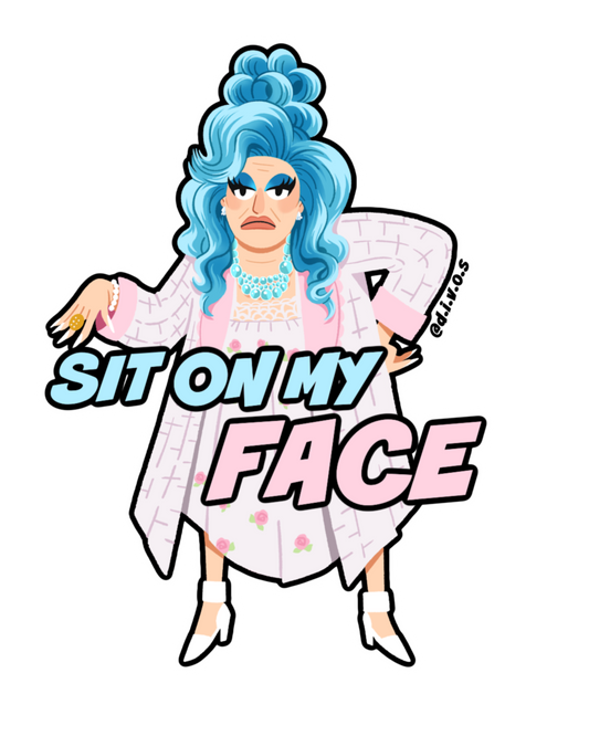 "Sit on My Face" DIVOS - Drag Queen Die Cut Waterproof UV Vinyl Sticker