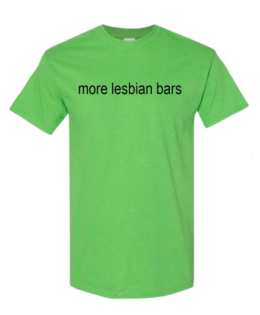 "More Lesbian Bars" T-Shirt - Brat Summer Edition